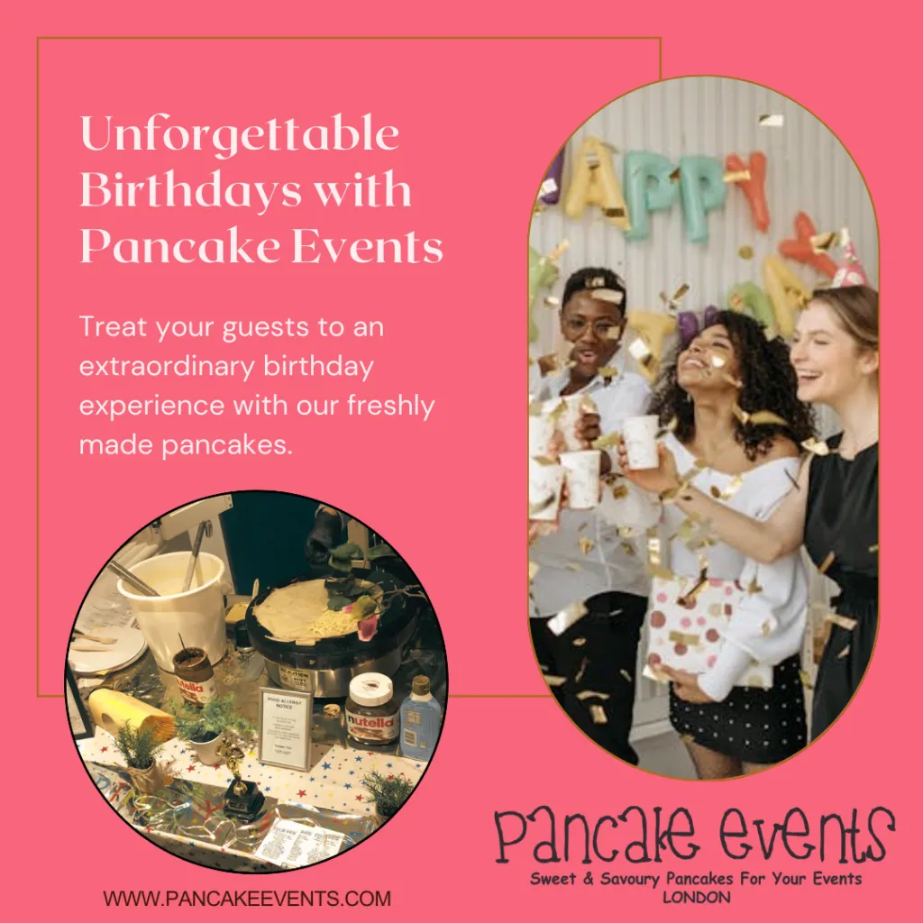 birthday pancake catering London, The Ultimate Birthday Bash? Think Pancakes, Not Cake!