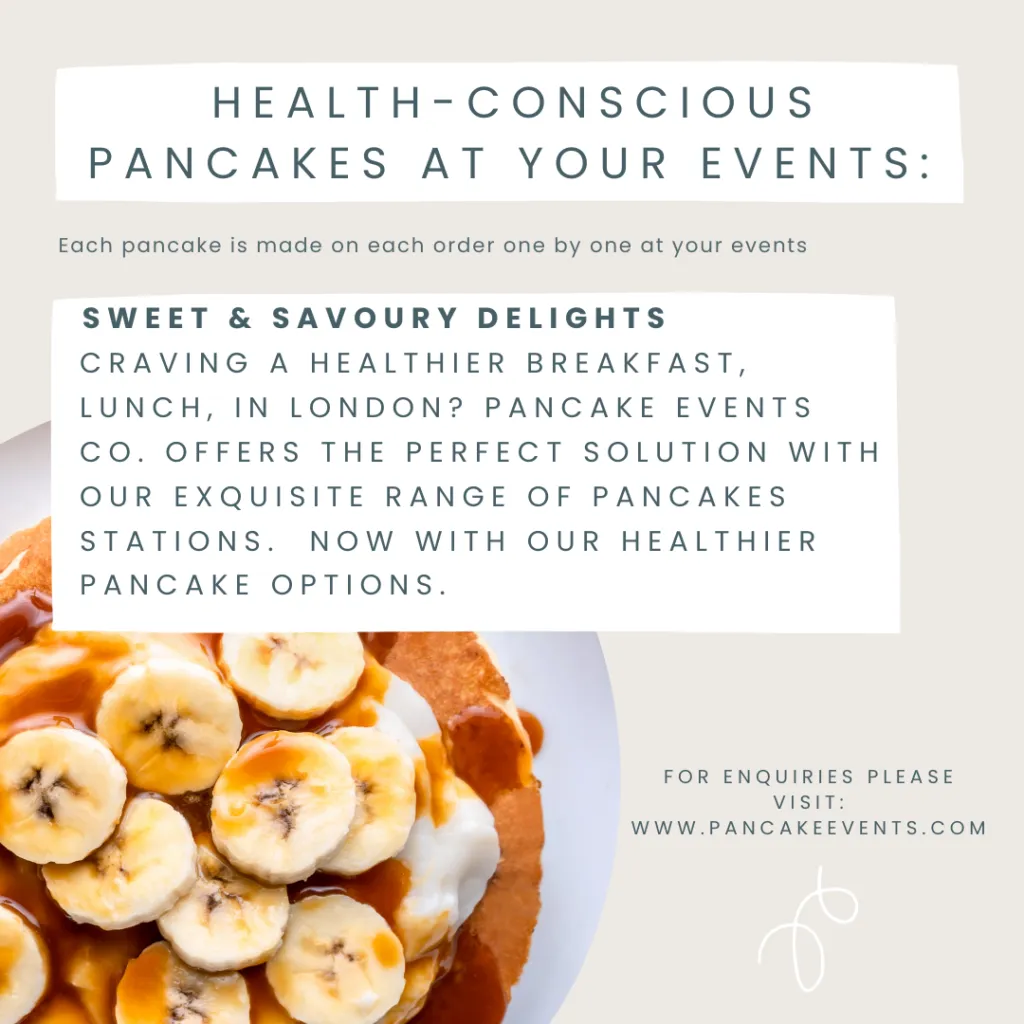 healthy pancake catering London, Healthier Catering in London – Enjoy Delectable Sweet & Savoury Pancakes